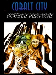 Cobalt City Double Feature Cobalt City Double Feature